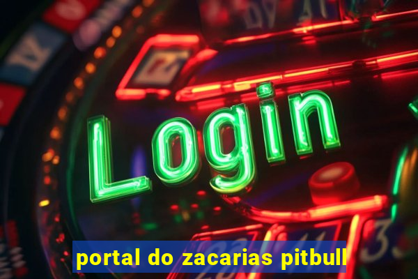 portal do zacarias pitbull